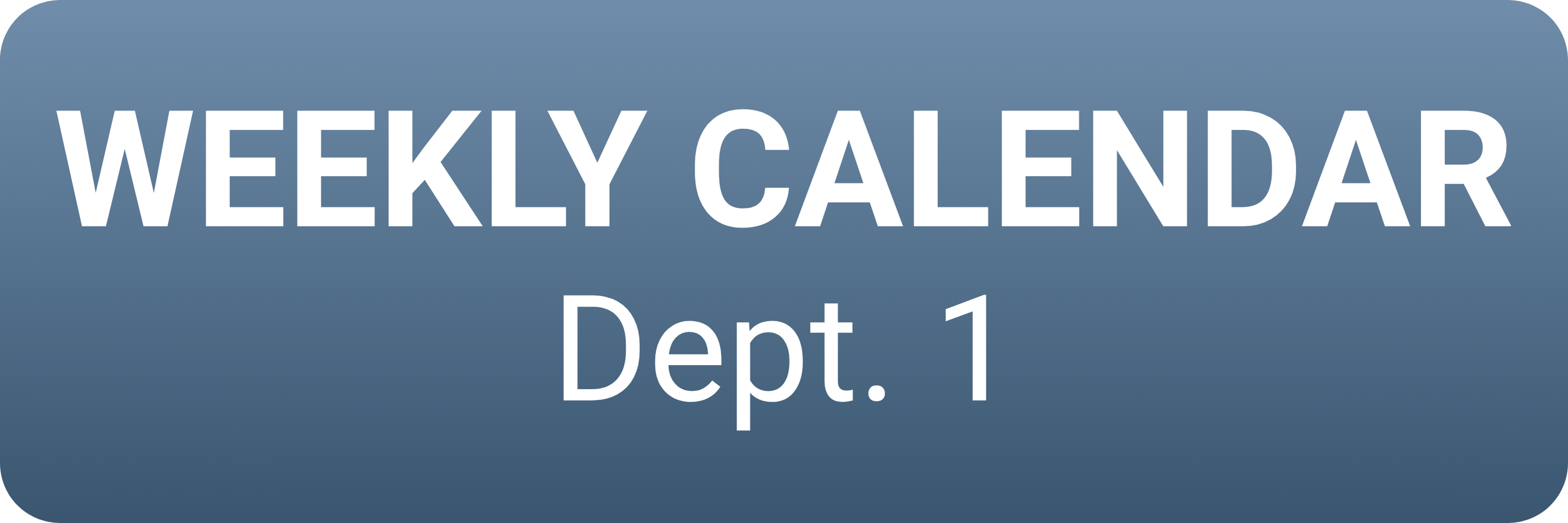 Weekly Calendar Dept. 1