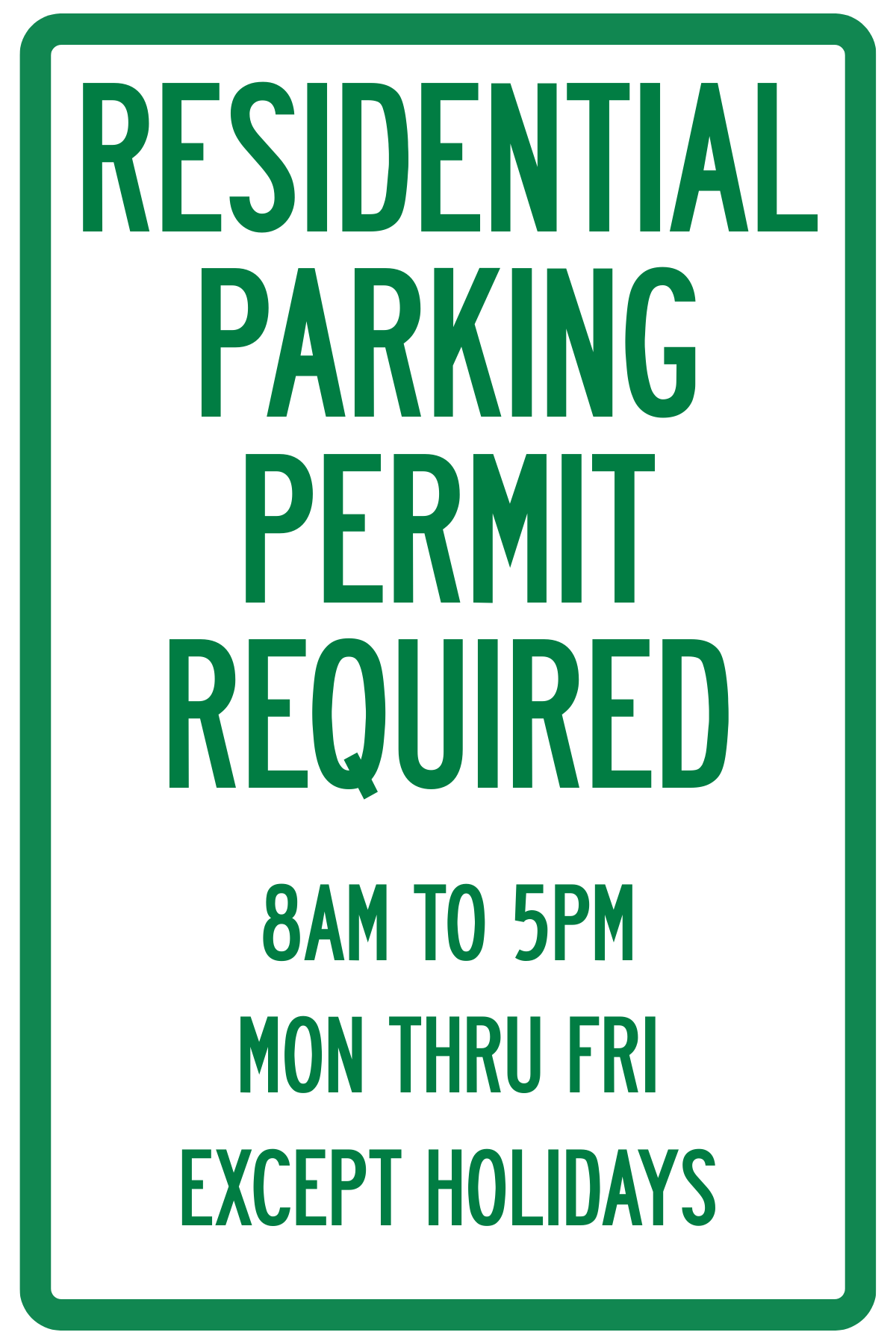 Residential Parking Permit Required 8AM to 5PM Monday through Friday Except Holidays